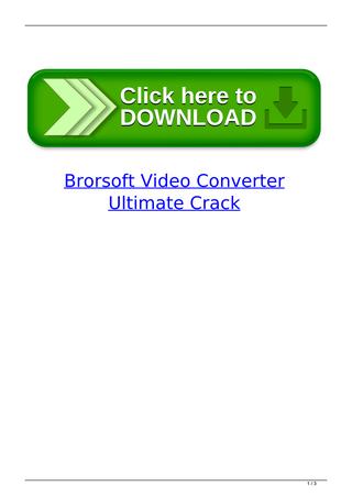 Brorsoft Video Converter For Mac Free Download Crack